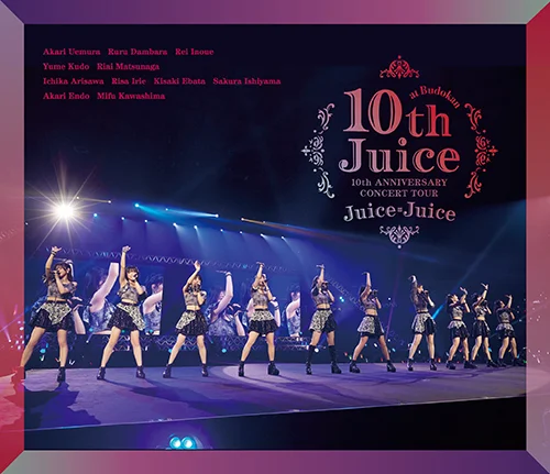Juice=Juice 10th ANNIVERSARY CONCERT TOUR ～10th Juice at BUDOKAN