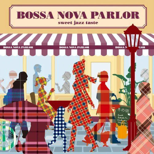 BOSSA NOVA PARLOR-sweet jazz taste-