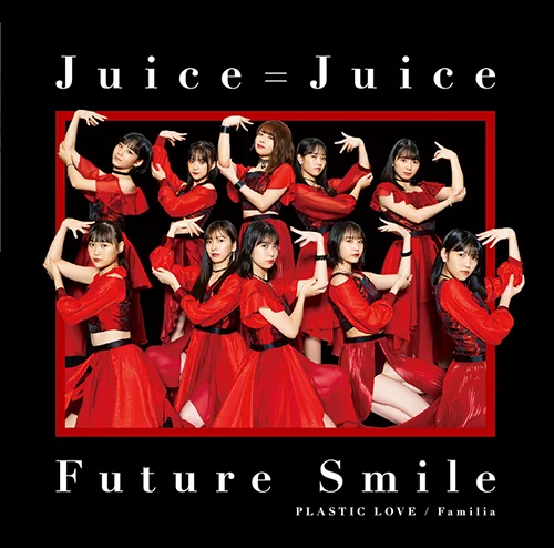 プラスティック・ラブ/Familia/Future Smile - アップフロントワークス