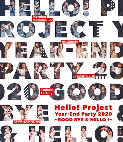 Hello! Project Year-End Party 2020 ～GOOD BYE & HELLO ! ～